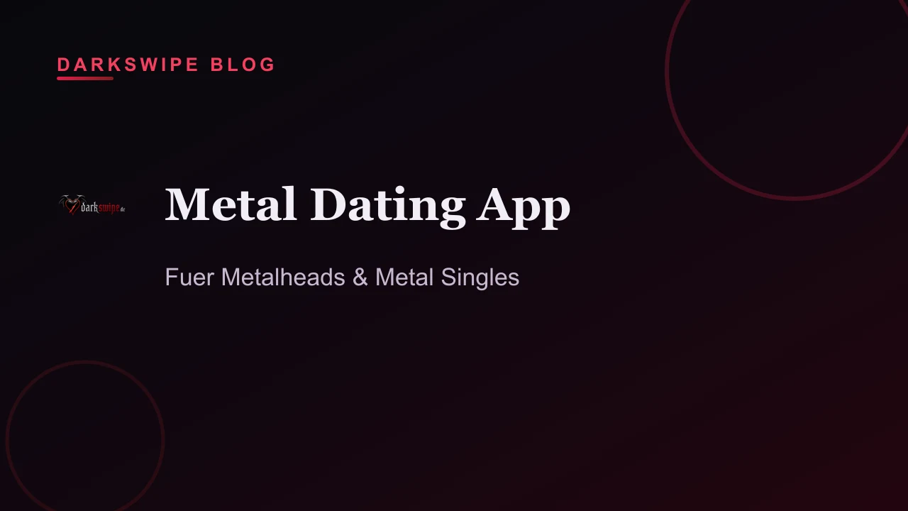 Metal Dating App: Warum Mainstream für Metalheads oft nicht reicht